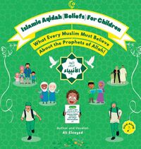 Cover image for Islamic Aqidah (Beliefs) for Children - What Every Muslim Must Know About the Prophets of Allah!