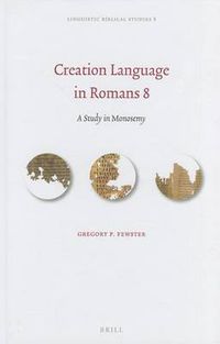 Cover image for Creation Language in Romans 8: A Study in Monosemy