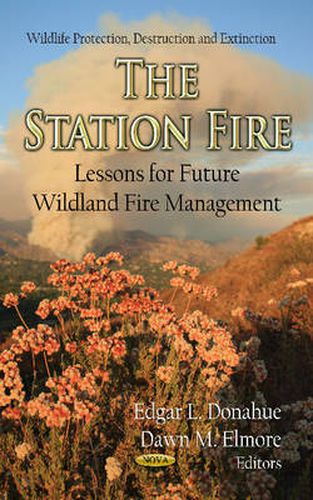 Cover image for Station Fire: Lessons for Future Wildland Fire Management