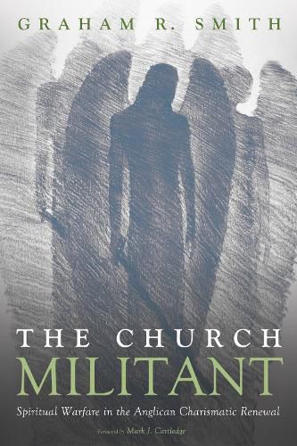 The Church Militant: Spiritual Warfare in the Anglican Charismatic Renewal