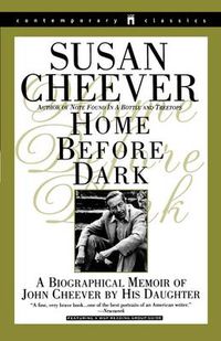 Cover image for Home before Dark: a Biographical Memoir of John Cheever by His Daughter