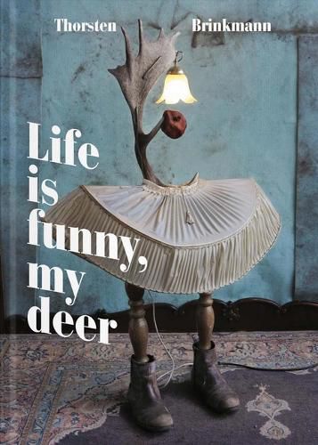 Cover image for Thorsten Brinkmann: Life Is Funny, My Deer