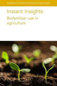 Cover image for Instant Insights: Biofertiliser Use in Agriculture