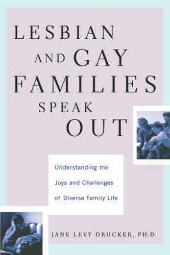 Cover image for Lesbian and Gay Families Speak Out: Understanding the Joys and Challenges of Diverse Family Life