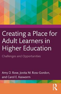 Cover image for Creating a Place for Adult Learners in Higher Education