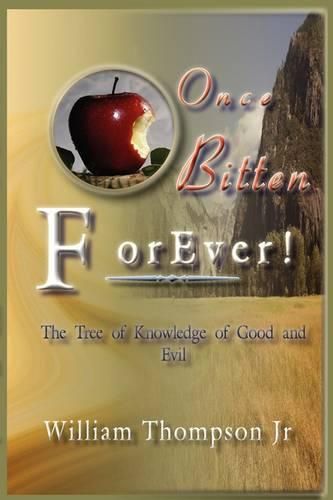 Cover image for Once Bitten Forever the Tree of Knowledge of Good and Evil