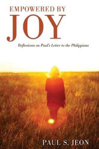 Cover image for Empowered by Joy: Reflections on Paul's Letter to the Philippians