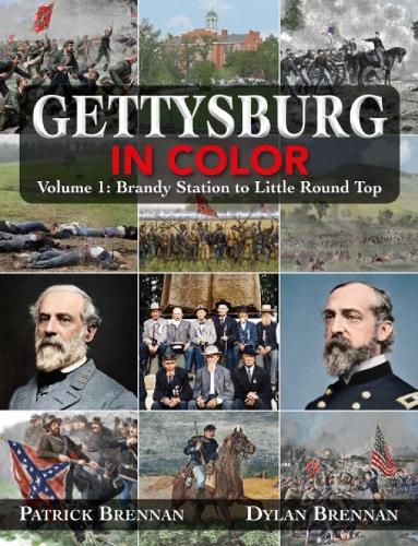 Gettysburg in Color: Volume 1: Brandy Station to Little Round Top