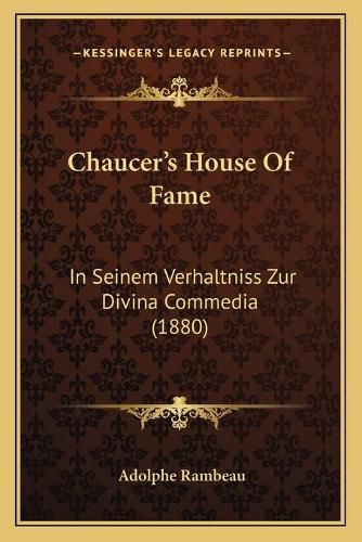 Chaucera Acentsacentsa A-Acentsa Acentss House of Fame: In Seinem Verhaltniss Zur Divina Commedia (1880)