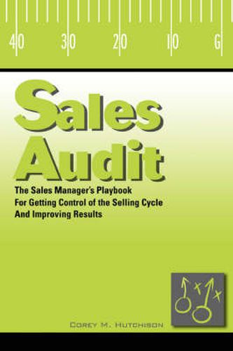 Cover image for Sales Audit: The Sales Manager's Playbook for Getting Control of the Selling Cycle and Improving Results