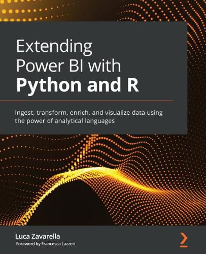 Cover image for Extending Power BI with Python and R: Ingest, transform, enrich, and visualize data using the power of analytical languages