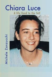 Cover image for Chiara Luce: A Life Lived to the Full