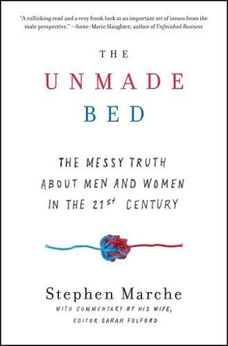 The Unmade Bed: The Messy Truth about Men and Women in the 21st Century
