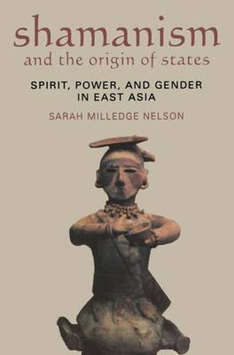 Cover image for Shamanism and the Origin of States: Spirit, Power, and Gender in East Asia
