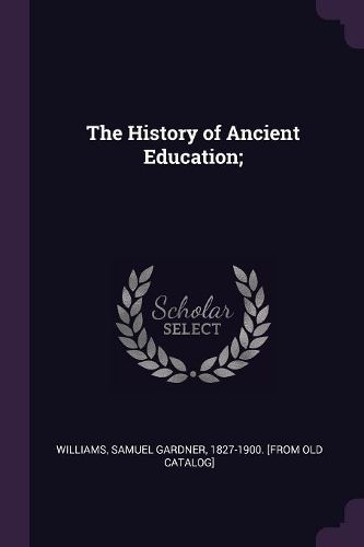 Cover image for The History of Ancient Education;