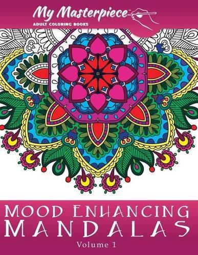 Cover image for My Masterpiece Adult Coloring Books: Mood Enhancing Mandalas