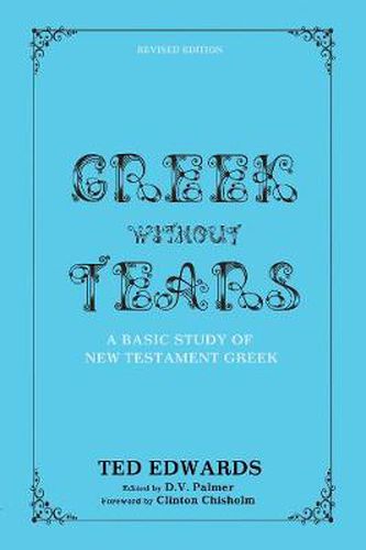 Greek Without Tears - Revised Edition: A Basic Study of the New Testament Language