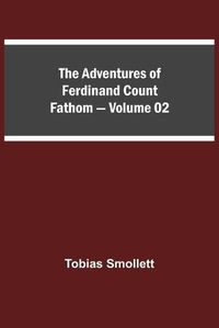 Cover image for The Adventures of Ferdinand Count Fathom - Volume 02