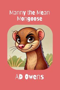 Cover image for Manny The Mean Mongoose