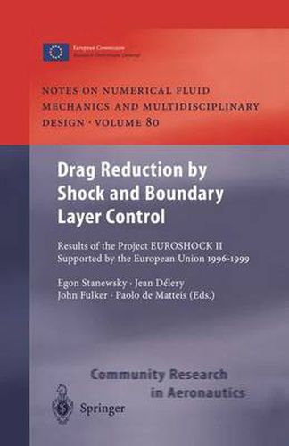 Cover image for Drag Reduction by Shock and Boundary Layer Control: Results of the Project EUROSHOCK II. Supported by the European Union 1996-1999