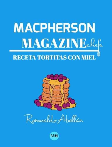 Macpherson Magazine Chef's - Receta Tortitas con miel