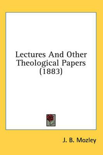 Cover image for Lectures and Other Theological Papers (1883)