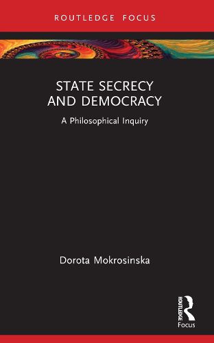 Cover image for State Secrecy and Democracy