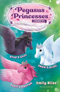 Cover image for Pegasus Princesses Bind-Up Books 4-6: Star's Gaze, Rosie's Rhythm, and Snow's Slide