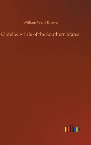 Cover image for Clotelle: A Tale of the Southern States