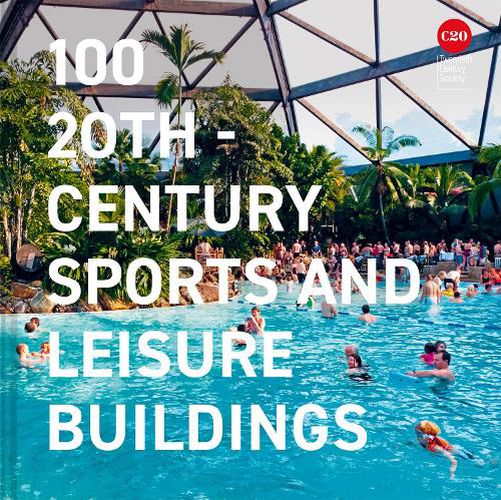 Cover image for 100 20th-Century Sports and Leisure Buildings