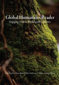 Cover image for Global Humanities Reader: Volume 3 - Engaging Modern Worlds and Perspectives