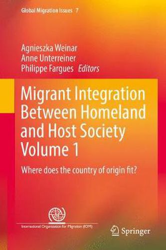 Cover image for Migrant Integration Between Homeland and Host Society Volume 1: Where does the country of origin fit?