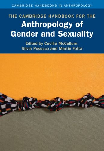 Cover image for The Cambridge Handbook for the Anthropology of Gender and Sexuality