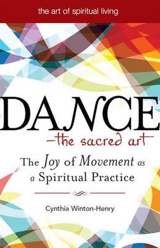 Cover image for Dance-The Sacred Art: The Joy of Movement as a Spiritual Practice