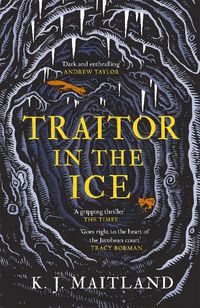 Cover image for Traitor in the Ice: Treachery has gripped the nation. But the King has spies everywhere.