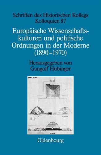Cover image for Europaische Wissenschaftskulturen Und Politische Ordnungen in Der Moderne (1890-1970)