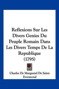 Cover image for Reflexions Sur Les Divers Genies Du Peuple Romain Dans Les Divers Temps de La Republique (1795)