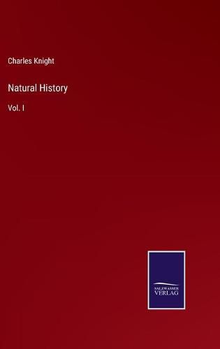 Cover image for Natural History: Vol. I