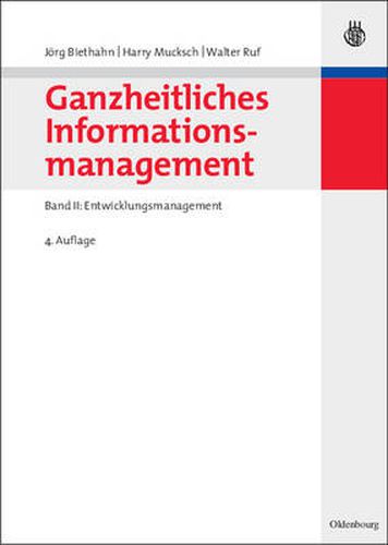 Cover image for Ganzheitliches Informationsmanagement: Band II: Entwicklungsmanagement