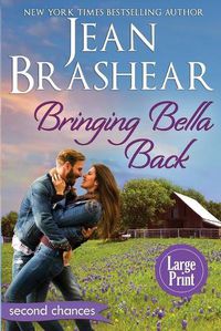 Cover image for Bringing Bella Back (Large Print Edition): A Second Chance Romance