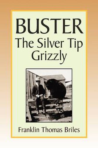 Cover image for Buster, the Silver Tip Grizzly