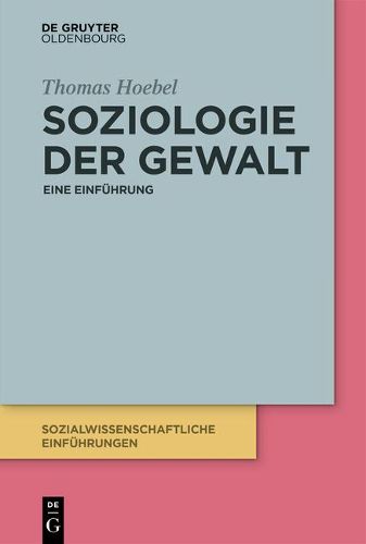 Soziologie Der Gewalt: Eine Einfuhrung