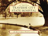 Cover image for Traverse City State Hospital