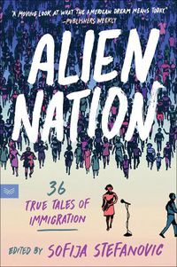 Cover image for Alien Nation: 36 True Tales of Immigration