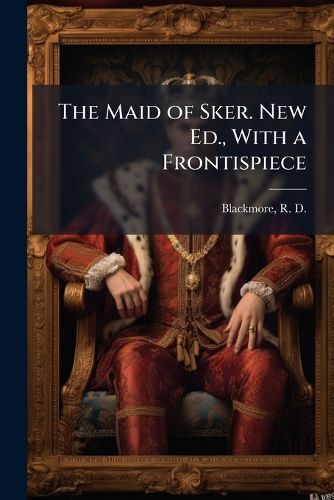 Cover image for The Maid of Sker. New Ed., With a Frontispiece