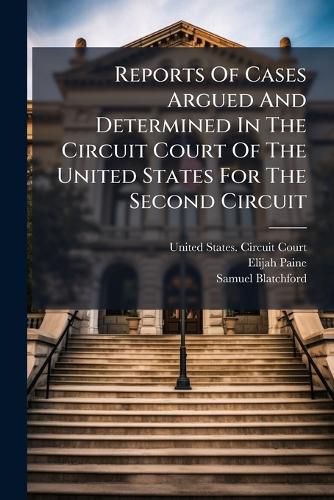 Cover image for Reports Of Cases Argued And Determined In The Circuit Court Of The United States For The Second Circuit