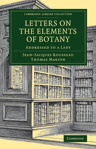 Letters on the Elements of Botany: Addressed to a Lady