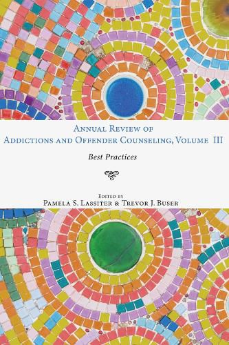 Cover image for Annual Review of Addictions and Offender Counseling, Volume III: Best Practices