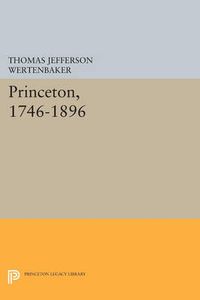 Cover image for Princeton, 1746-1896