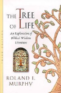 Cover image for Tree of Life: An Exploration of Biblical Wisdom Literature
